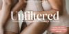 Unfiltered: Women, Body Image, and the Illusion of Perfection